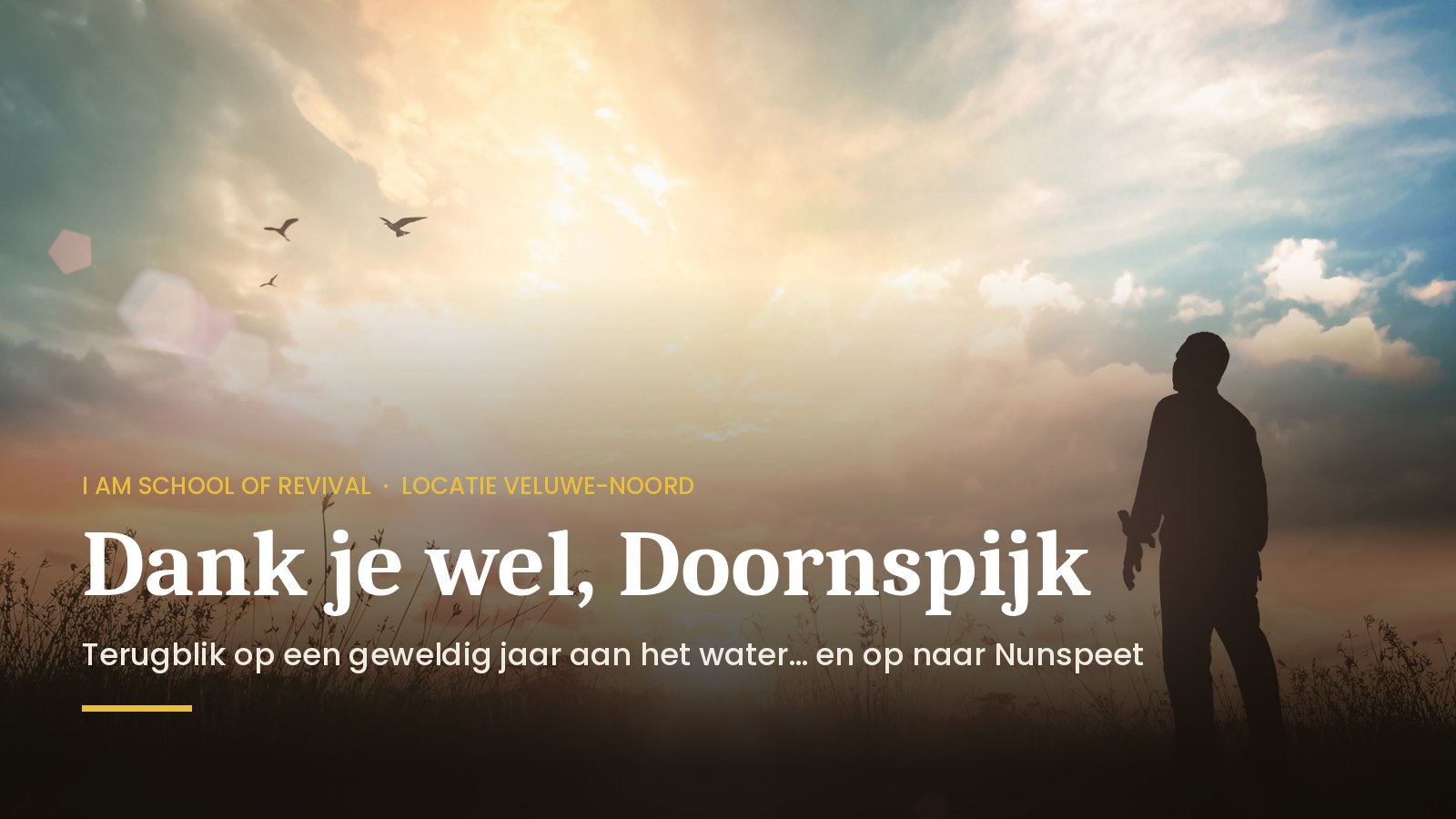 Dank je wel, Doornspijk: terugblik op een geweldig jaar van I AM School of Revival aan de Haerderweg, en op naar Nunspeet